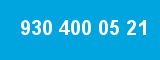 930 400 05 21 930 400 05 21